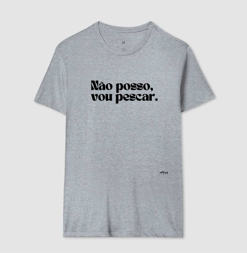 Camiseta NÃO POSSO, VOU PESCAR
