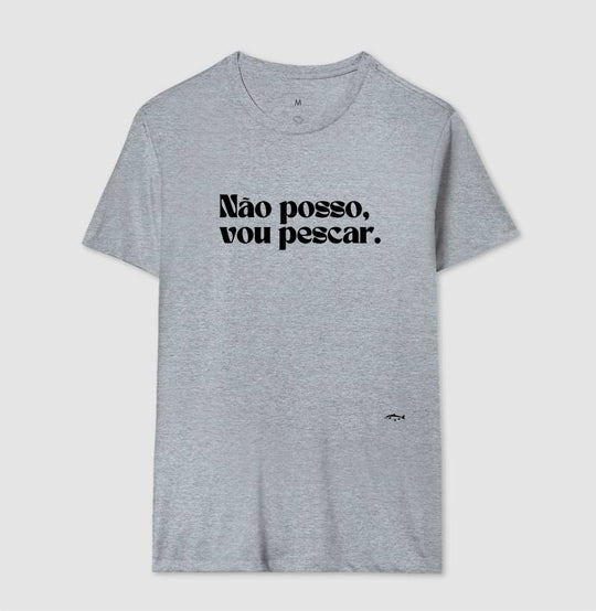 Camiseta NÃO POSSO, VOU PESCAR
