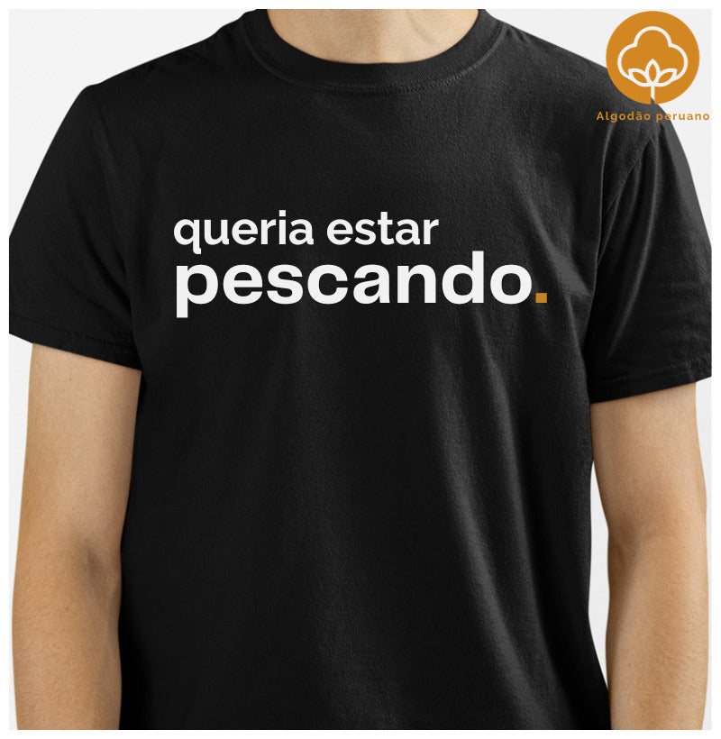 Camiseta Premium QUERIA ESTAR PESCANDO