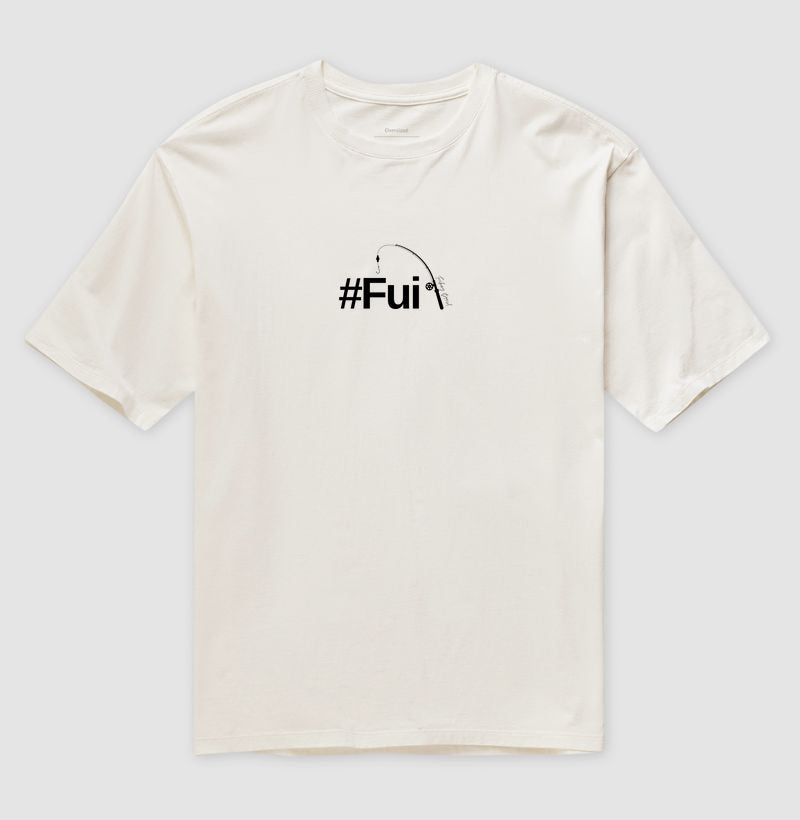 Camiseta Oversized FUI PESCAR