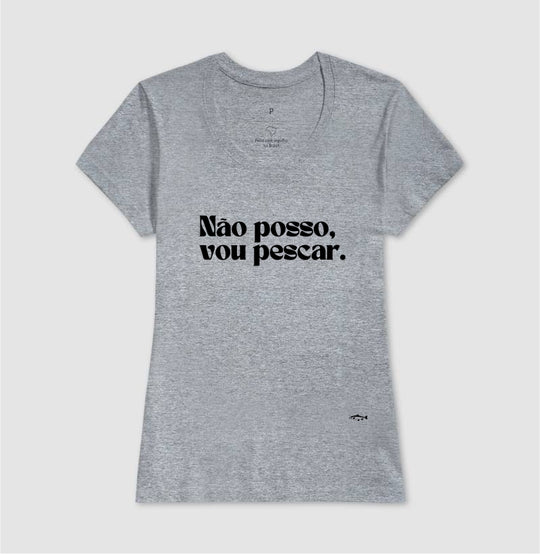 Camiseta NÃO POSSO, VOU PESCAR