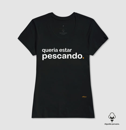 Camiseta Premium QUERIA ESTAR PESCANDO