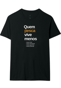Camiseta QUEM PESCA VIVE MENOS