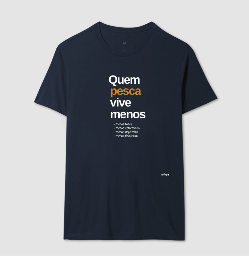 Camiseta QUEM PESCA VIVE MENOS