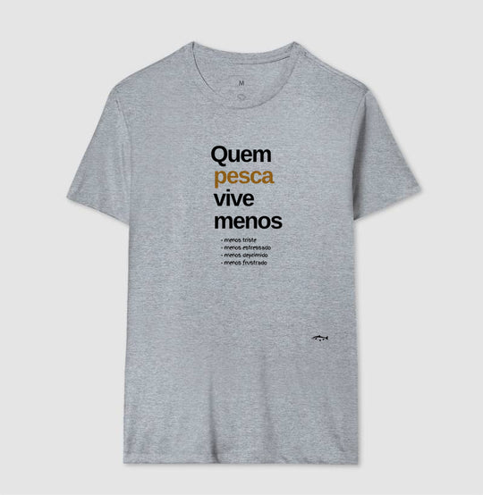 Camiseta QUEM PESCA VIVE MENOS