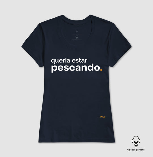 Camiseta Premium QUERIA ESTAR PESCANDO