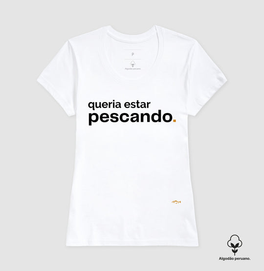 Camiseta Premium QUERIA ESTAR PESCANDO