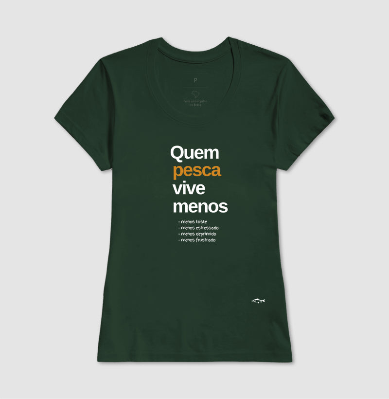 Camiseta QUEM PESCA VIVE MENOS