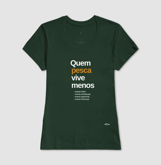 Camiseta QUEM PESCA VIVE MENOS