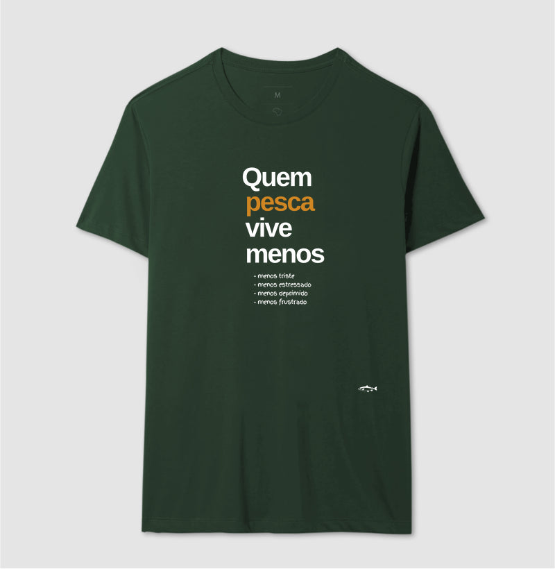 Camiseta QUEM PESCA VIVE MENOS