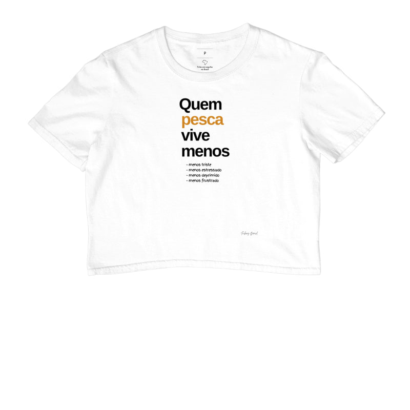 Cropped QUEM PESCA VIVE MENOS