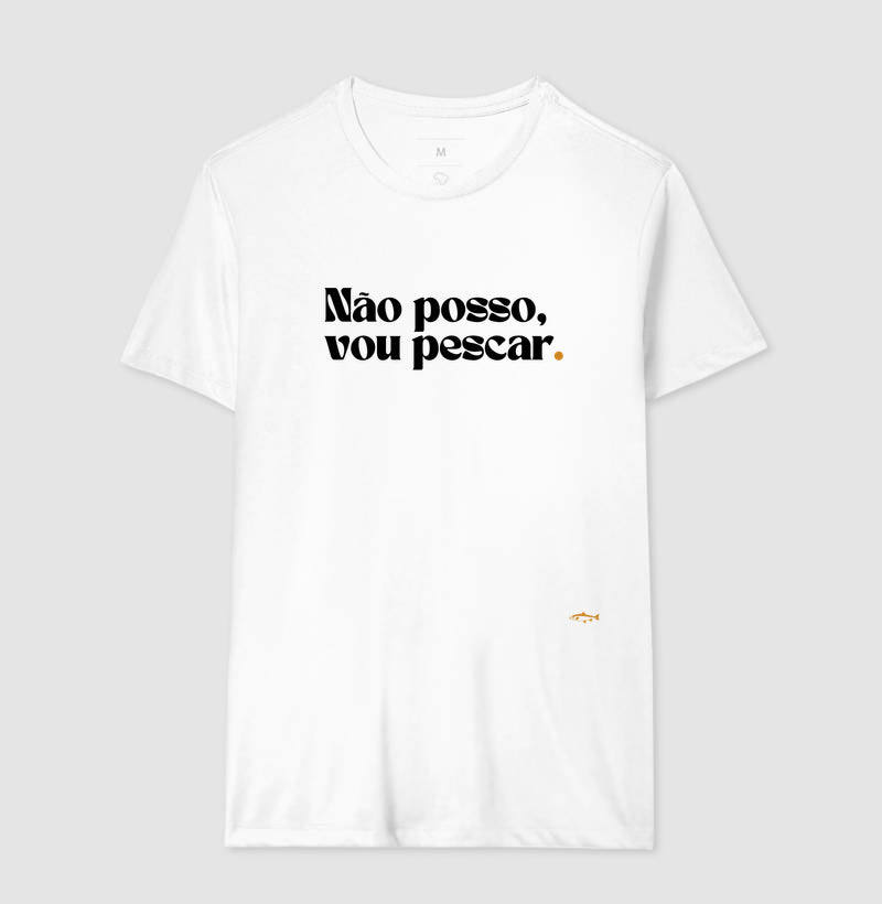 Camiseta NÃO POSSO, VOU PESCAR