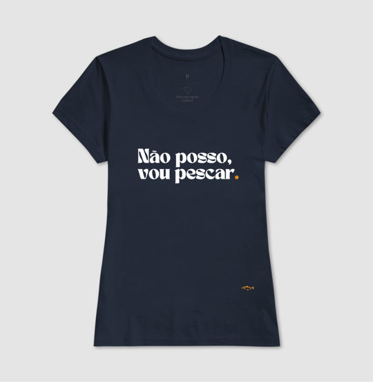 Camiseta NÃO POSSO, VOU PESCAR