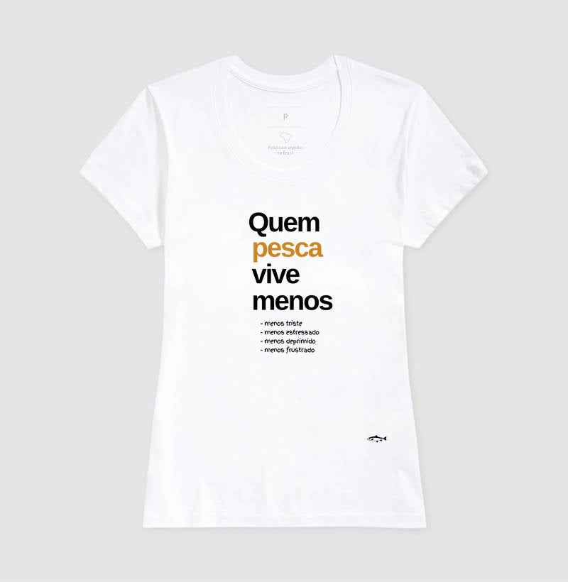Camiseta QUEM PESCA VIVE MENOS