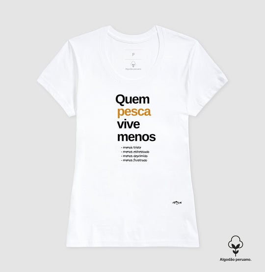 Camiseta Premium QUEM PESCA VIVE MENOS