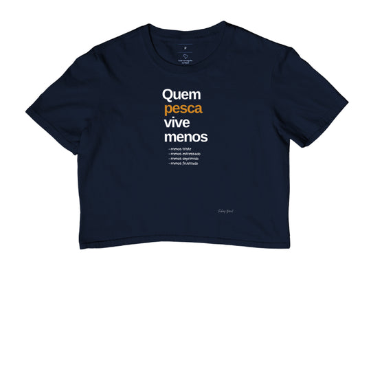 Cropped QUEM PESCA VIVE MENOS