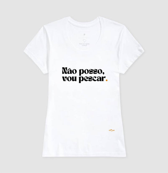Camiseta NÃO POSSO, VOU PESCAR