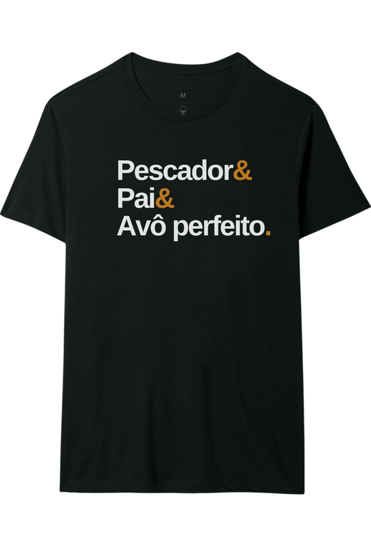 Camiseta PESCADOR E PAI E AVÔ PERFEITO