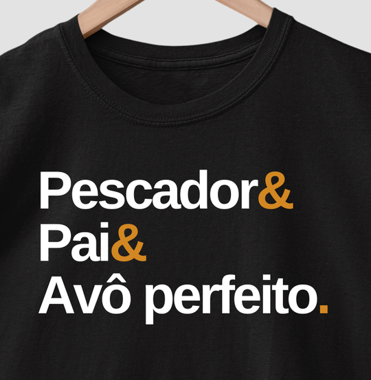 Camiseta PESCADOR E PAI E AVÔ PERFEITO