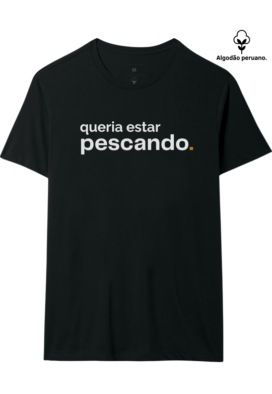 Camiseta Premium QUERIA ESTAR PESCANDO