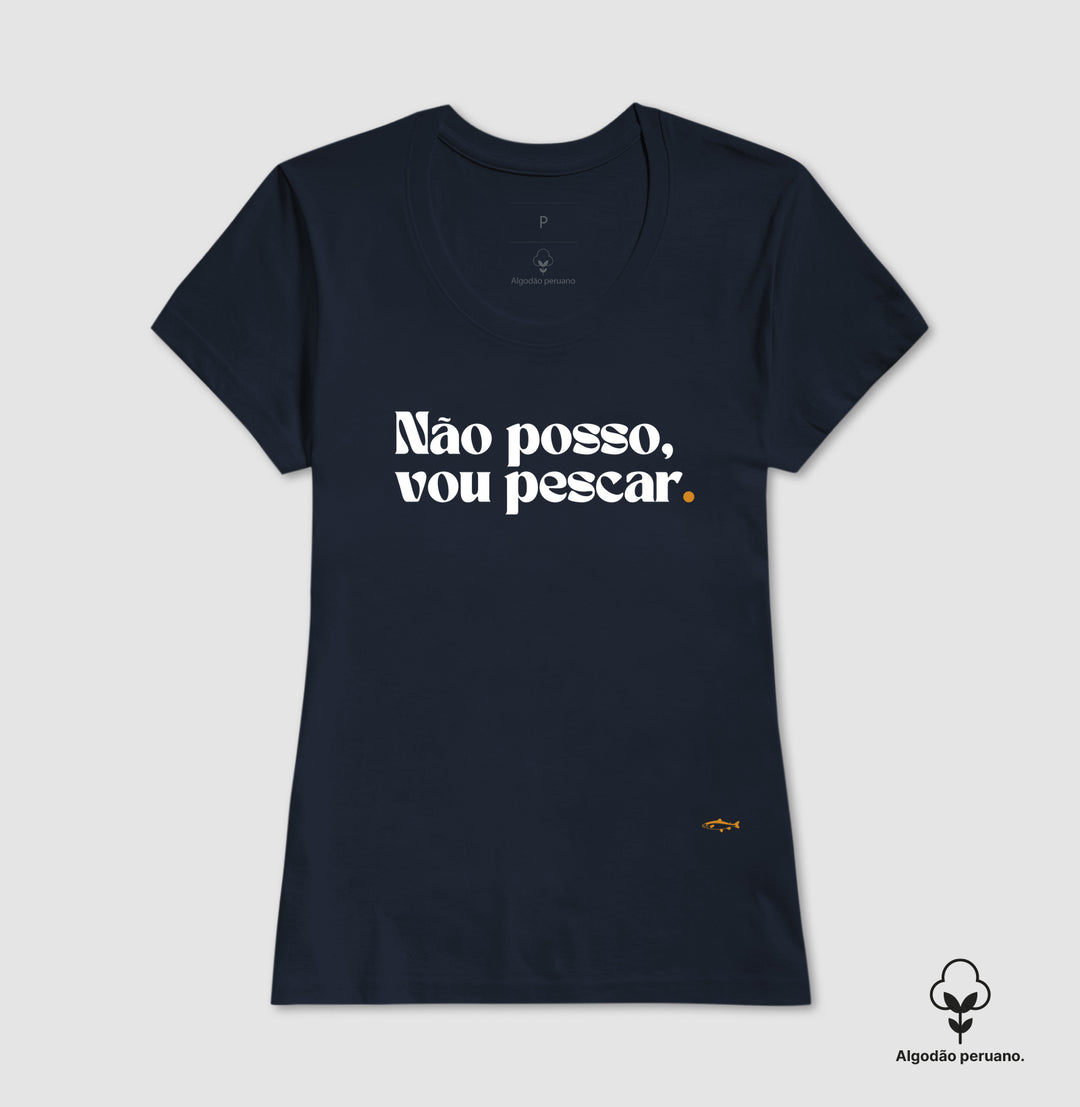 Camiseta Premium NÃO POSSO, VOU PESCAR