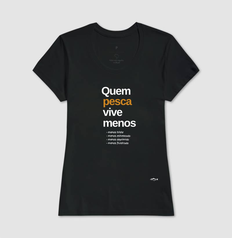 Camiseta QUEM PESCA VIVE MENOS