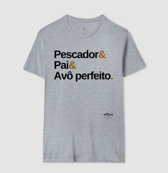 Camiseta PESCADOR E PAI E AVÔ PERFEITO