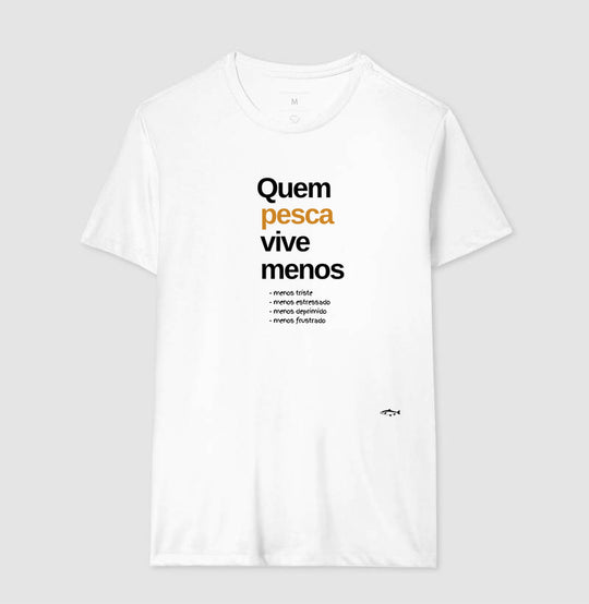 Camiseta QUEM PESCA VIVE MENOS