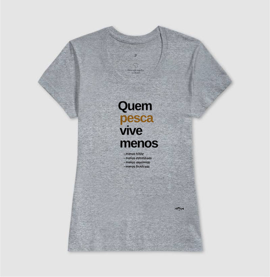 Camiseta QUEM PESCA VIVE MENOS