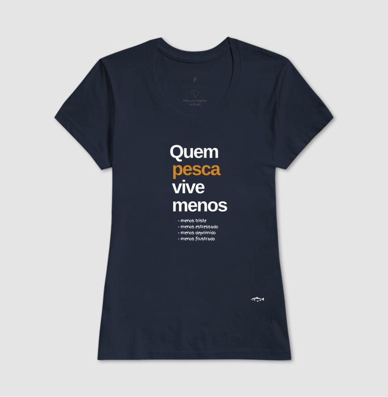 Camiseta QUEM PESCA VIVE MENOS
