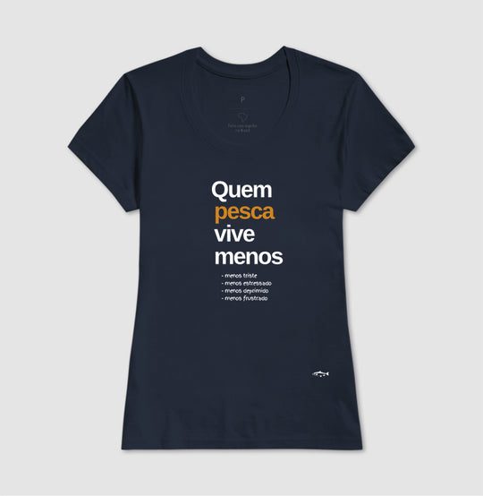 Camiseta QUEM PESCA VIVE MENOS