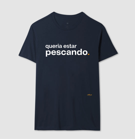 Camiseta QUERIA ESTAR PESCANDO