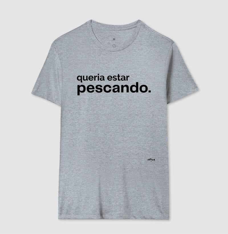 Camiseta QUERIA ESTAR PESCANDO