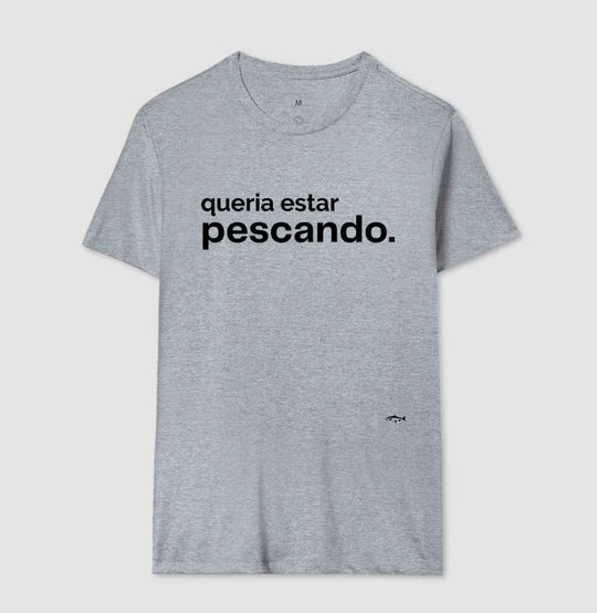 Camiseta QUERIA ESTAR PESCANDO