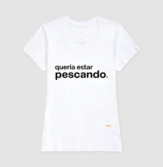 Camiseta QUERIA ESTAR PESCANDO