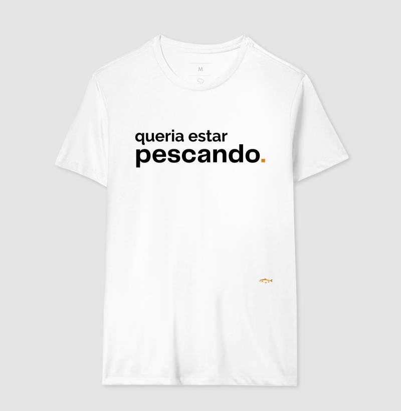 Camiseta QUERIA ESTAR PESCANDO