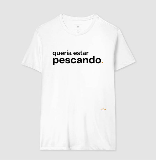 Camiseta QUERIA ESTAR PESCANDO