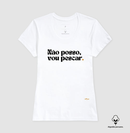 Camiseta Premium NÃO POSSO, VOU PESCAR