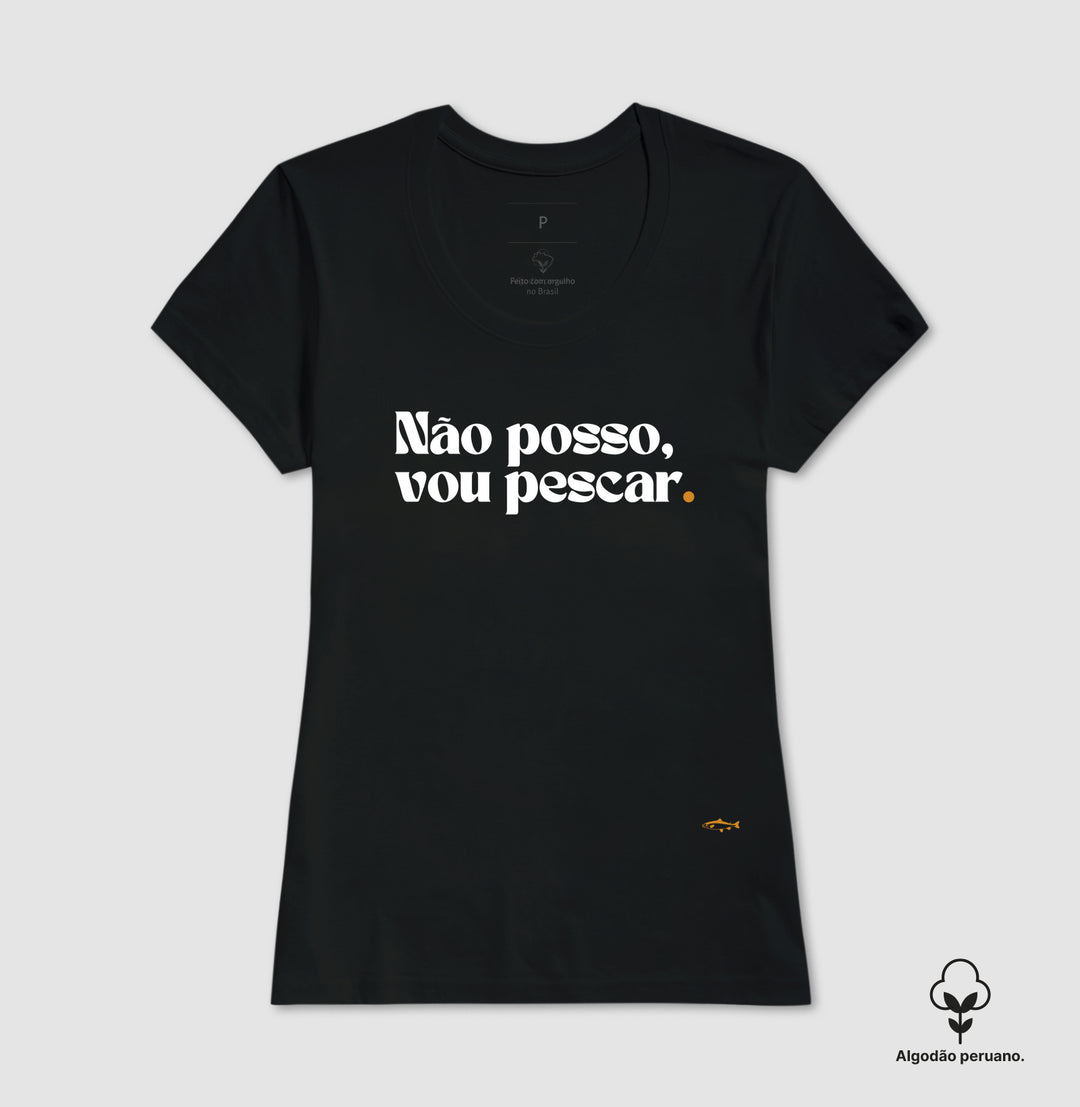Camiseta Premium NÃO POSSO, VOU PESCAR